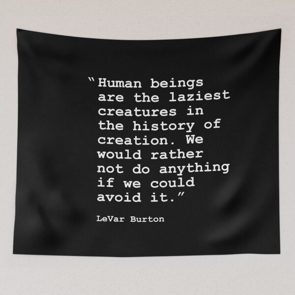 Item preview, LeVar Burton Human Beings Quote designed and sold by OneCreativeLab.