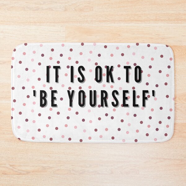 Item preview, It is ok to be yourself designed and sold by MattandAndy.