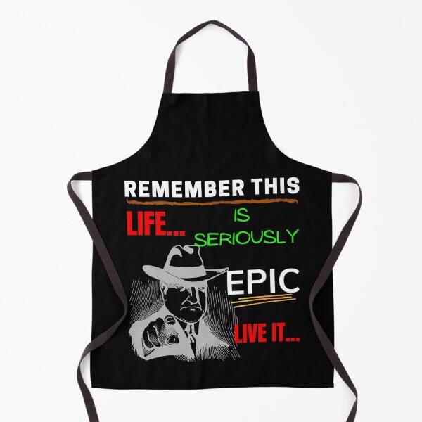 Item preview, Remember This Life is Seriously Epic Live it... designed and sold by Lovemountain.