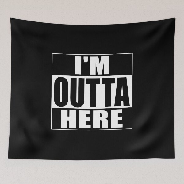Item preview, I'm Outta Here designed and sold by Paulina Vanlife.