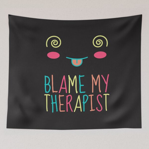 Item preview, Blame My Therapist designed and sold by gkao.