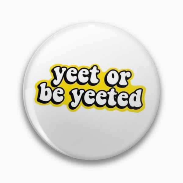 Item preview, yeet or be yeeted designed and sold by elibely97.