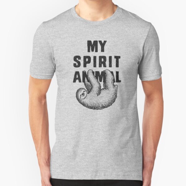 Sloth - my spirit animal Slim Fit T-Shirt