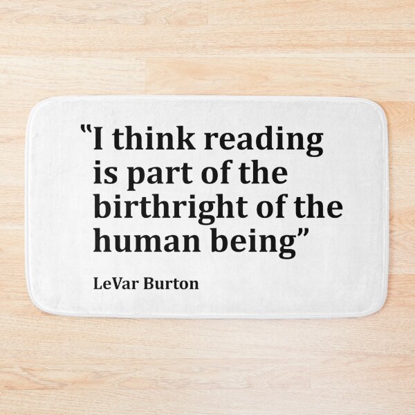 Item preview, LeVar Burton Reading Quote designed and sold by OneCreativeLab.