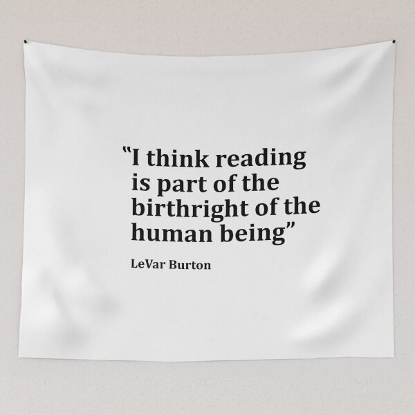 Item preview, LeVar Burton Reading Quote designed and sold by OneCreativeLab.