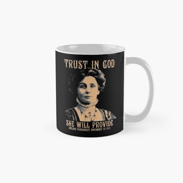 Item preview, Trust in God, She Will Provide, Emeline Pankhurst, Feminist, Suffragettes, Women's Rights, Girl Power! designed and sold by Proverbial Wisdom Design.