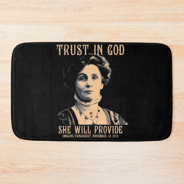 Item preview, Trust in God, She Will Provide, Emeline Pankhurst, Feminist, Suffragettes, Women's Rights, Girl Power! designed and sold by Proverbial Wisdom Design.