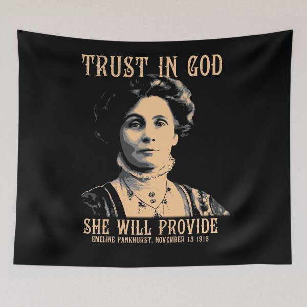 Item preview, Trust in God, She Will Provide, Emeline Pankhurst, Feminist, Suffragettes, Women's Rights, Girl Power! designed and sold by Proverbial Wisdom Design.
