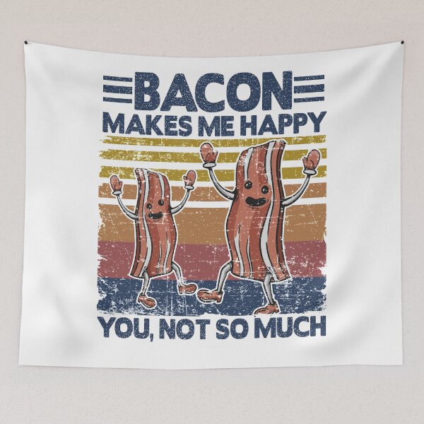 Item preview, Funny Bacon Makes Me Happy Breakfast BBQ Lover designed and sold by Stronzi.