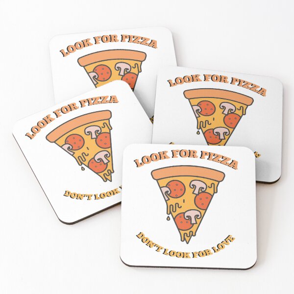 Item preview, Dont Look For Love Look For Pizza designed and sold by MrAbde.