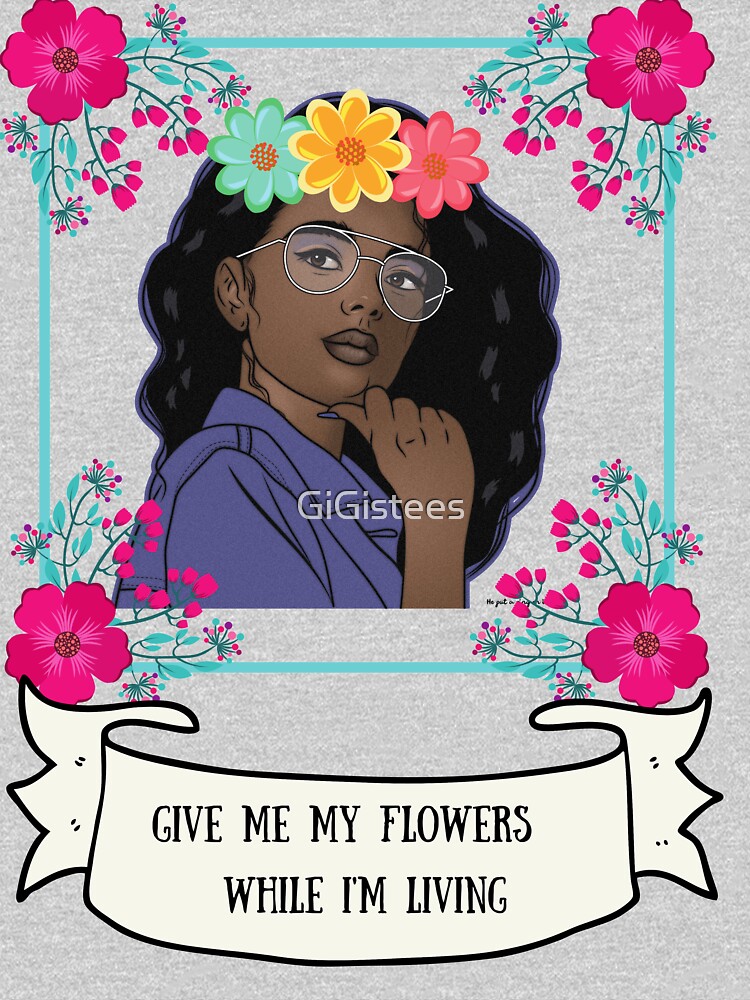 "Floral give me my flowers while I'm living" Pullover Sweatshirt by