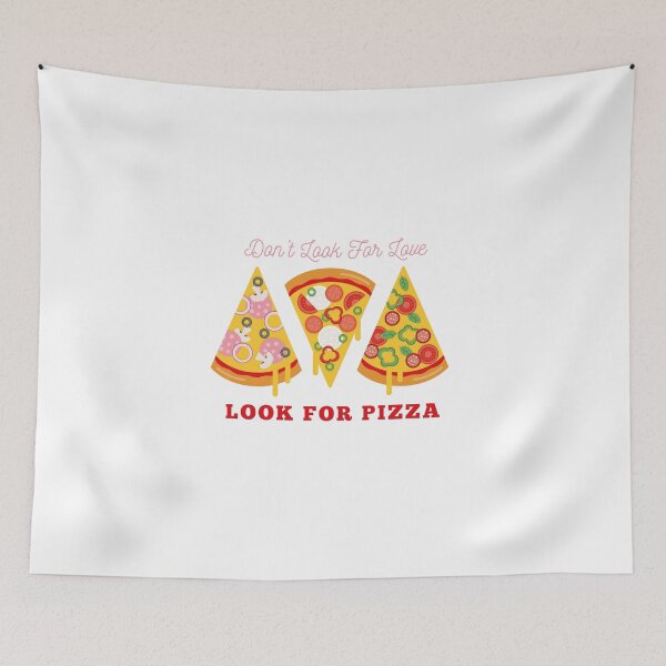 Item preview, Don't Look For Love Look For Pizza designed and sold by MrAbde.