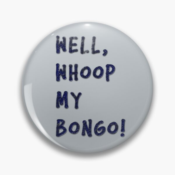 Item preview, Whoop My Bongo! Just tell them designed and sold by dibsmft.