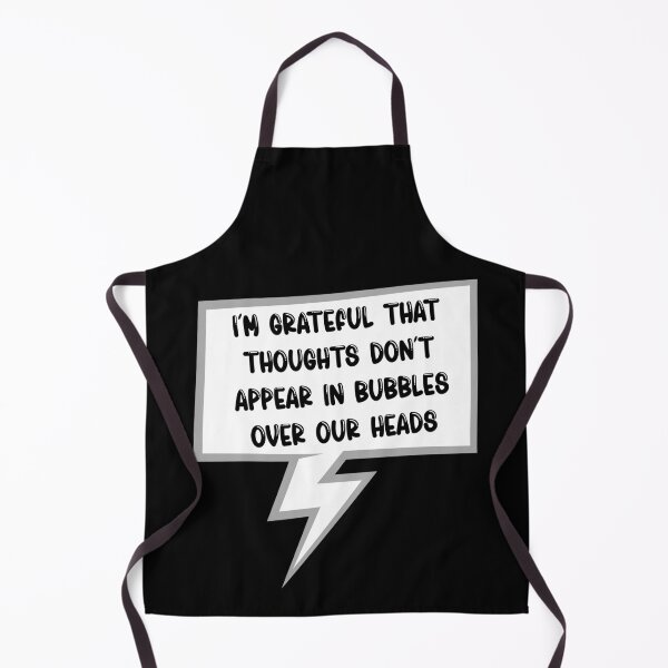 Item preview, I'm Grateful That Thoughts Don't Appear In Bubbles Over Our Heads designed and sold by TheButtonCrew.