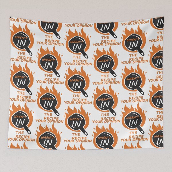 Item preview, Your Opinion Wasnt In The Recipe designed and sold by Independence arrival.