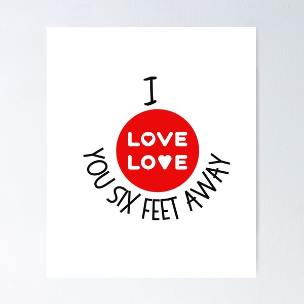 Item preview, I Love You Six Feet Away designed and sold by SportyDogShop.