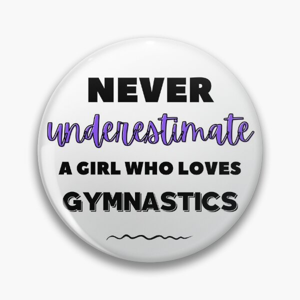 Item preview, Never underestimate a girl who loves gymnastics designed and sold by TheGreenGoat.