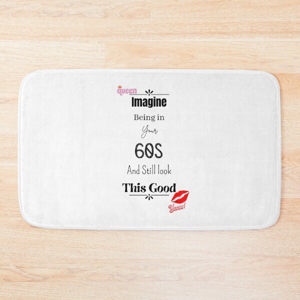 Item preview, Imagine Being In Your 60s And Still Look This Good designed and sold by Nini's Designs.