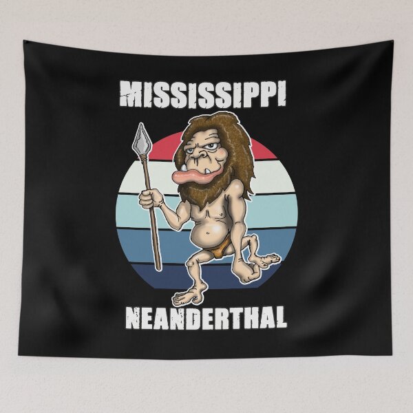 Item preview, Mississippi Neanderthal Neanderthal Thinking designed and sold by Status71.