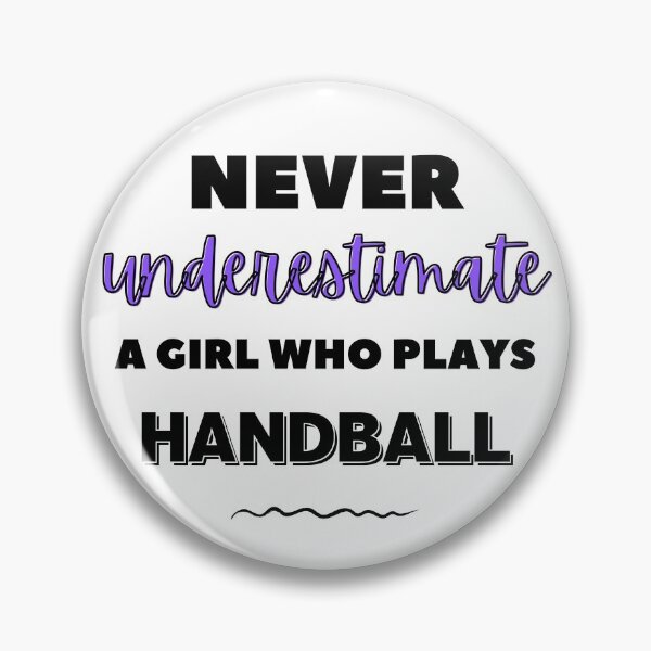 Item preview, Never underestimate a girl who plays handball designed and sold by TheGreenGoat.