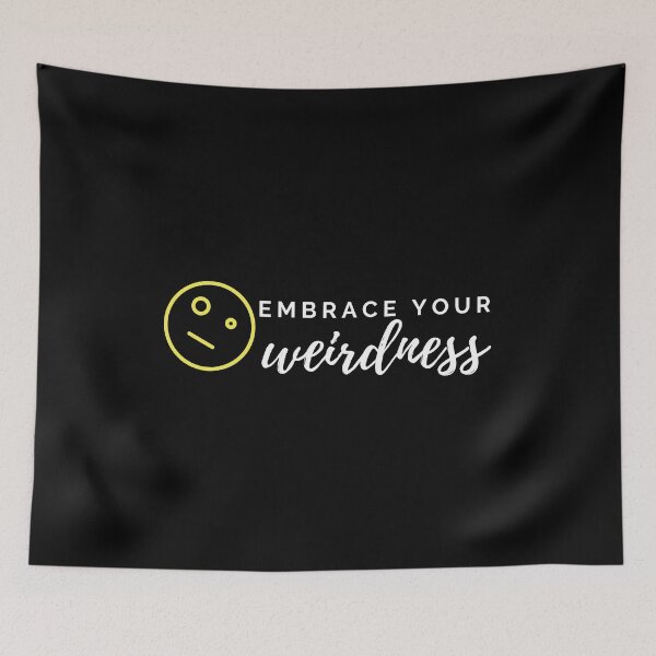 Item preview, Embrace your weirdness Design designed and sold by RandomDel.