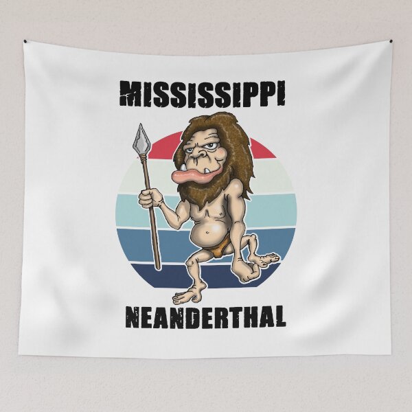 Item preview, Mississippi Neanderthal Neanderthal Thinking designed and sold by Status71.