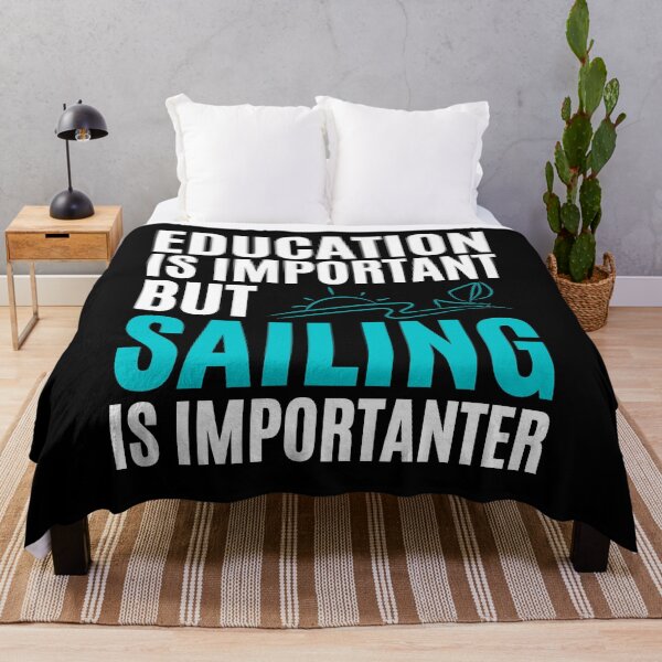 Item preview, Education Is Important But Sailing Is Importanter designed and sold by Passion-For-Sea.