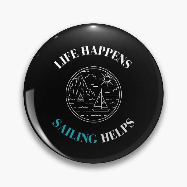 Item preview, Life Happens Sailing Helps - For Sailing Addict designed and sold by Passion-For-Sea.