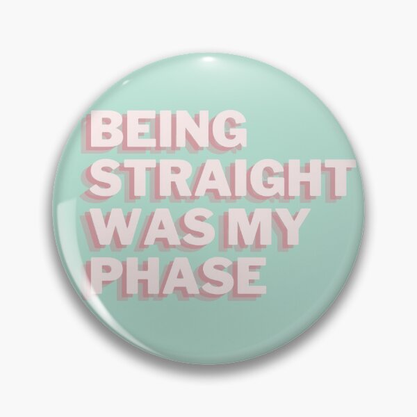Item preview, Being Straight Was My Phase designed and sold by notakename.