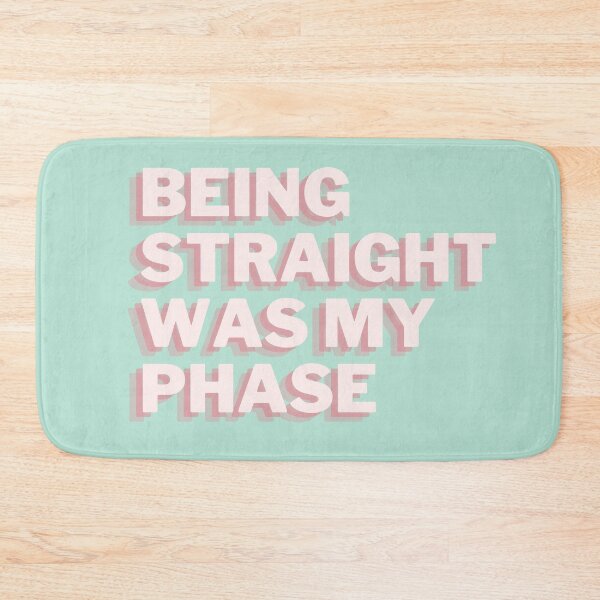 Item preview, Being Straight Was My Phase designed and sold by notakename.