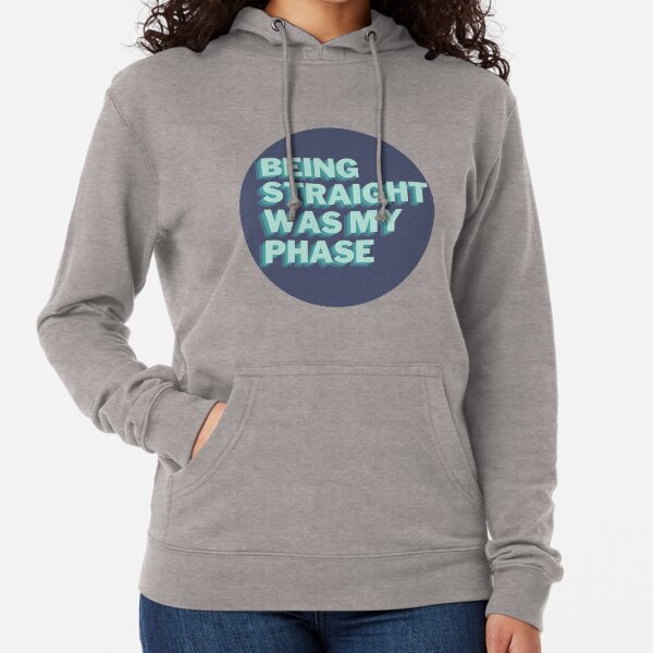being straight was my phase Lightweight Hoodie