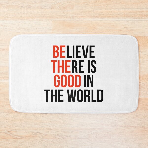 Item preview, Believe There Is Good In The World designed and sold by HaHaProductions.
