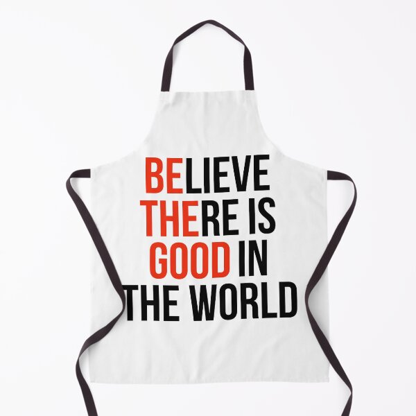 Item preview, Believe There Is Good In The World designed and sold by HaHaProductions.