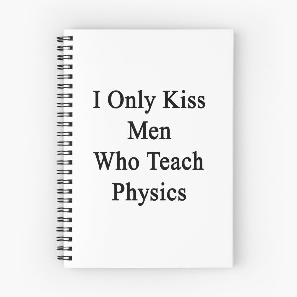 Item preview, I Only Kiss Men Who Teach Physics  designed and sold by supernova23.