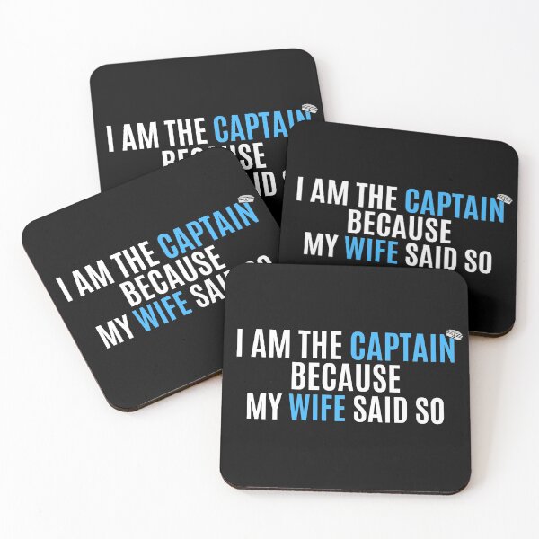Item preview, I Am The Captain Because My Wife Said So designed and sold by Passion-For-Sea.