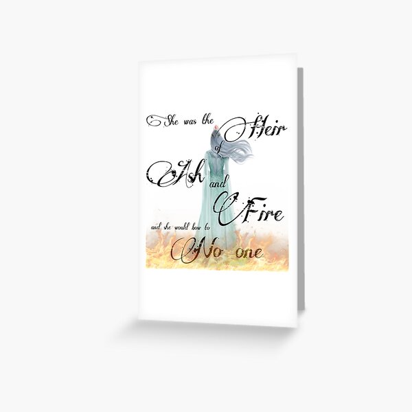 She was the Heir of Ash and Fire - Throne of Glass Greeting Card
