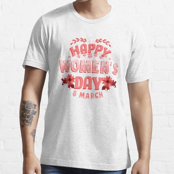 Happy international womens day Everyday is women's day gift for