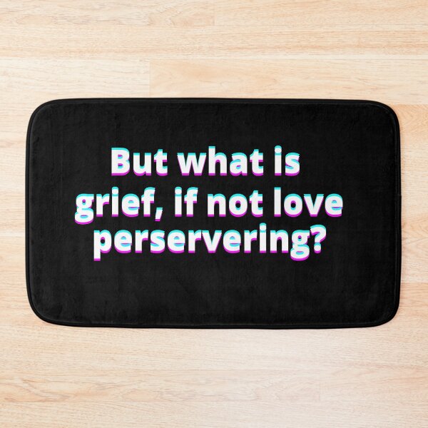 Item preview, But What Is Grief If Not Love Perservering Neon Tiktok designed and sold by Johan Liebert.