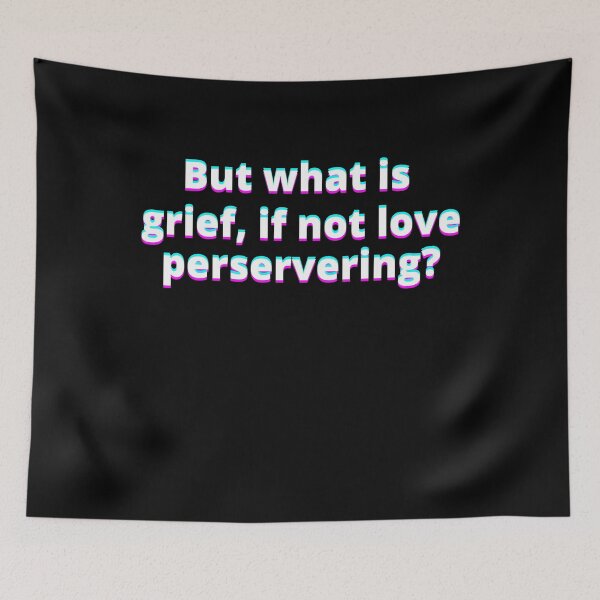 Item preview, But What Is Grief If Not Love Perservering Neon Tiktok designed and sold by Johan Liebert.