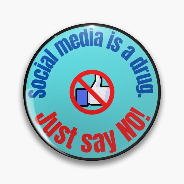 Item preview, Social Media Is A Drug Just Say No! Blue Badge designed and sold by WhimsicaliTee.