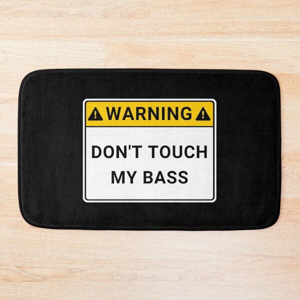 Item preview, Don't Touch My Bass - White WARNING SIGN designed and sold by GuitarSwitch.