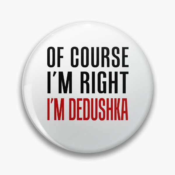 Item preview, I'm Right I'm Dedushka Russian Grandpa designed and sold by jaycartoonist.