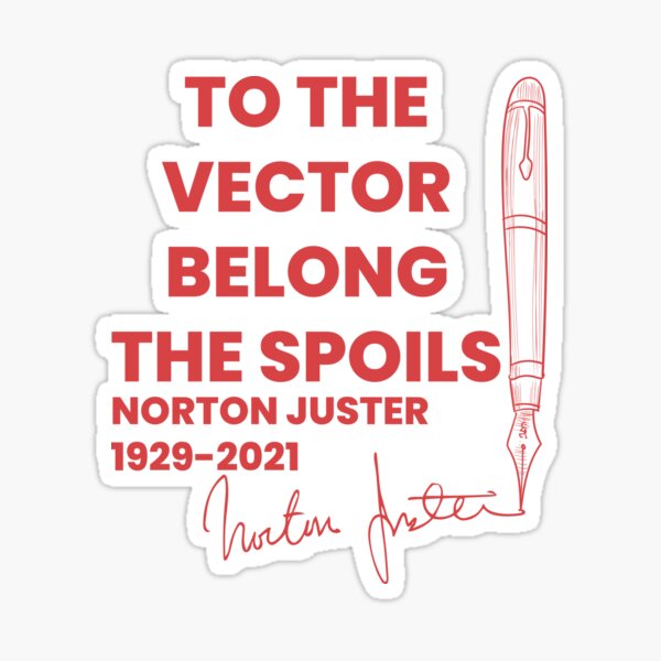 Item preview, Rip Norton Juster - To the vector belong the spoils designed and sold by tshirtprod.