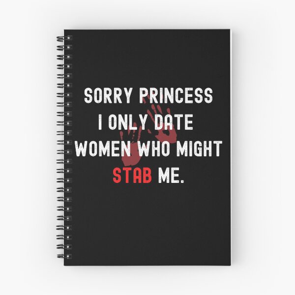 Item preview, Sorry Princess I Only Date Women Who Might Stab Me designed and sold by Johan Liebert.