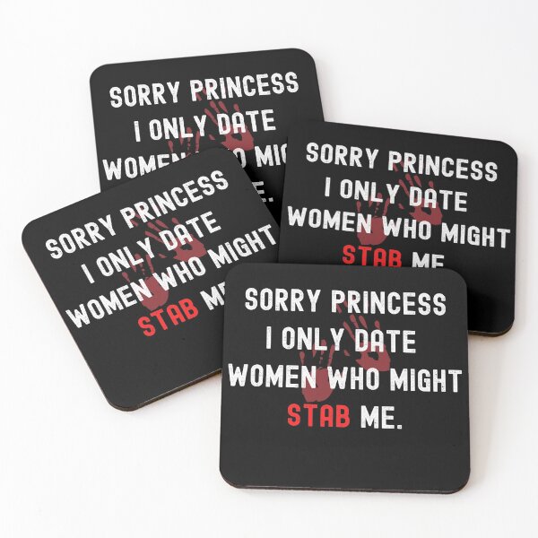 Item preview, Sorry Princess I Only Date Women Who Might Stab Me designed and sold by Johan Liebert.