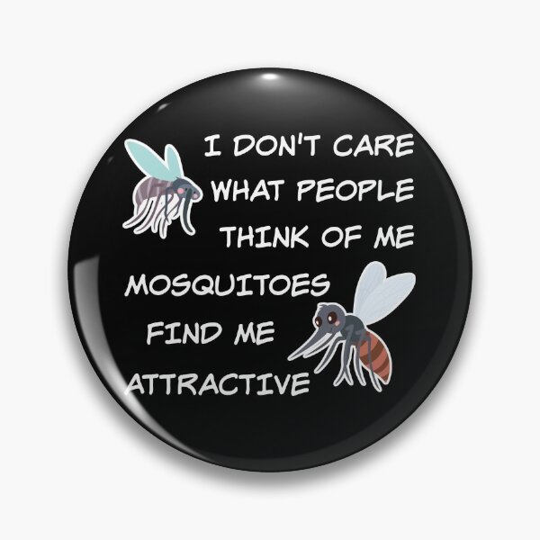 Item preview, I Don't Care What People Think Of Me Mosquitoes Find Me Attractive Funny Camping designed and sold by TheButtonCrew.