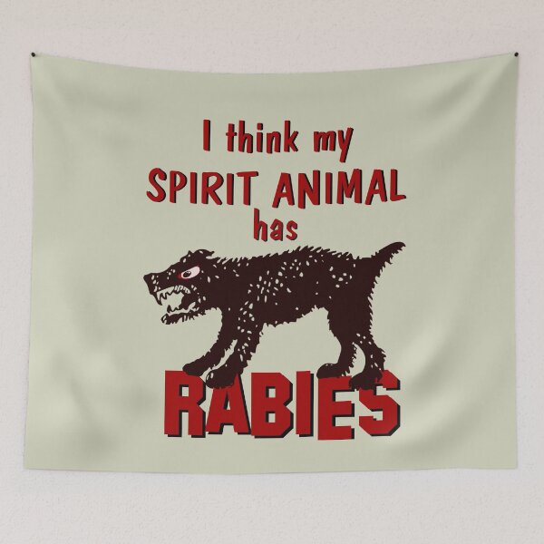 Item preview, I think my Spirit Animal has Rabies designed and sold by sandpiperstudio.