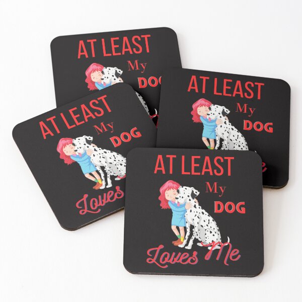 Item preview, At least my dog loves me. designed and sold by NinjaPug.