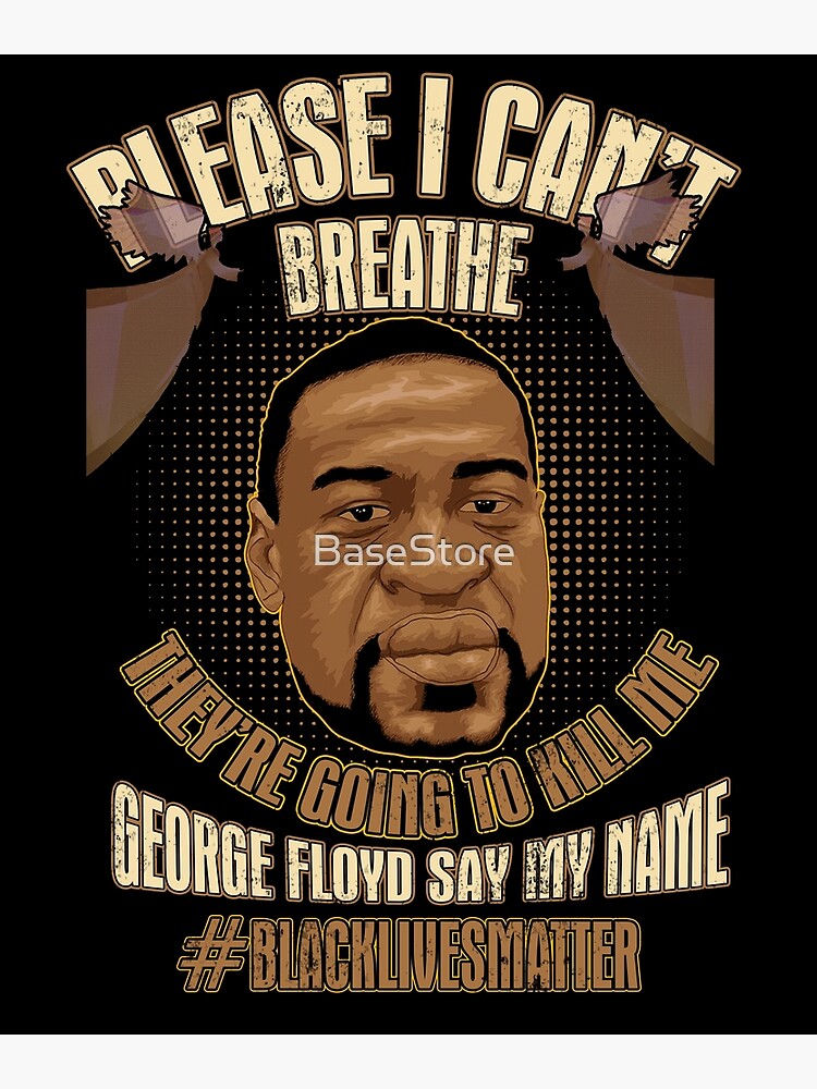 I Can't Breathe Black Lives Matter Rip George