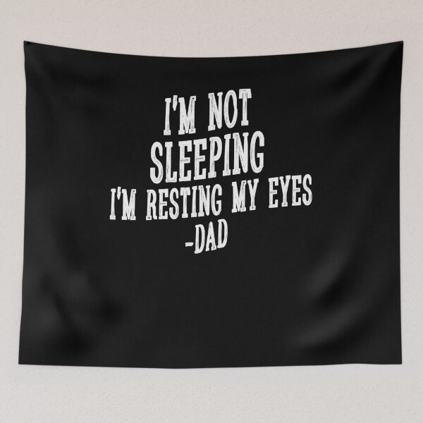 Item preview, I'm Not Sleeping I'm Resting My Eyes Dad designed and sold by BaseStore.